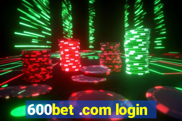 600bet .com login